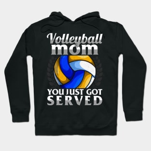 Funny You Just Got Served Volleyball Mom Serve Pun Hoodie